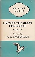 Lives Of The Great Composers Volume 1 B00A1I4SQS Book Cover