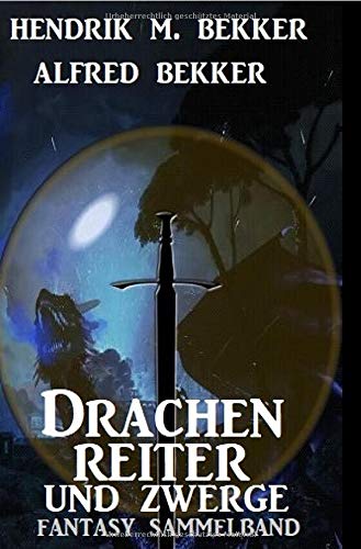 Drachenreiter und Zwerge: Fantasy Sammelband