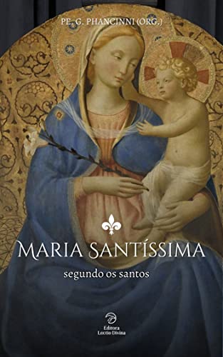 Maria Santíssima segundo os santos (Virgem Maria)