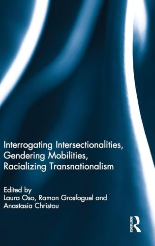 Interrogating Intersectionalities, Gendering Mobilities, Racializing Transnationalism view 2