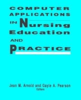 Computer Applications in Nursing Education and Practice (National League for Nursing Series (All Nln Titles) 0887375227 Book Cover