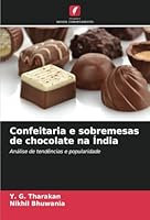Confeitaria e sobremesas de chocolate na Índia: Análise de tendências e popularidade (Portuguese Edition) 6208678404 Book Cover