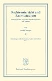 Rechtsunterricht und Rechtsstudium.: Pädagogisches, Logisches, Psychologisches zur Reform. (Abhandlungen zur Rechtswissenschaft und zu ihrer Methode, Heft 1). (Duncker & Humblot reprints)