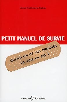 Paperback Petit manuel de survie quand un de vos proches va voir un psy (French Edition) [French] Book