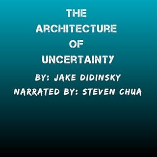 The Architecture of Uncertainty Audiolibro Por Jake Didinsky arte de portada