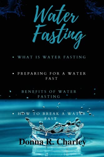 Water fasting: What is water fasting, preparing for a water