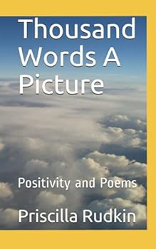 Paperback Thousand Words A Picture: Positivity and Poems Book
