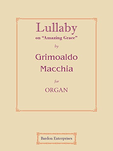 Lullaby on "Amazing Grace" for Organ Lullaby on "Amazing Grace" for Organ