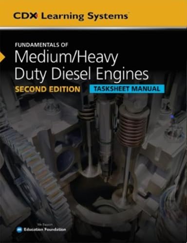 Fundamentals of Medium/Heavy Duty Diesel Engines Tasksheet Manual, Second Edition: .