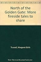 North of the Golden Gate: More fireside tales to share 0962423521 Book Cover
