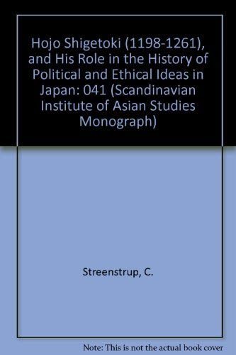 Hojo Shigetoki, 1198-1261 and His Role in the History of Political and Ethical Ideas in Japan: 041