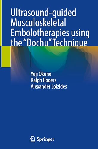 Ultrasound-guided Musculoskeletal Embolotherapies using the “Dochu” Technique