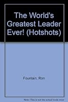 The World's Greatest Leader Ever! (Hotshots) 0949720747 Book Cover