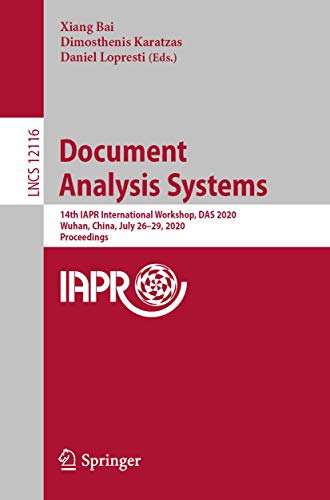Document Analysis Systems: 14th IAPR International Workshop, DAS 2020, Wuhan, China, July 26–29, 2020, Proceedings (Image Processing, Computer Vision, Pattern Recognition, and Graphics)