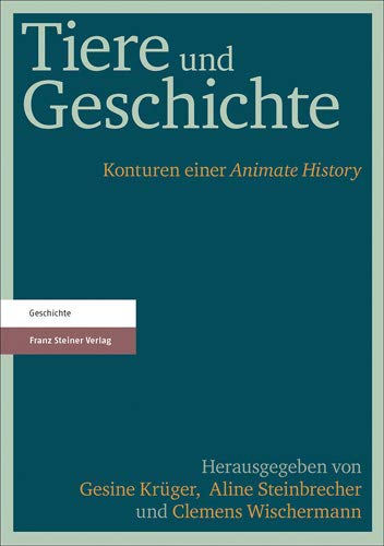 Tiere Und Geschichte: Konturen Einer Animate History
