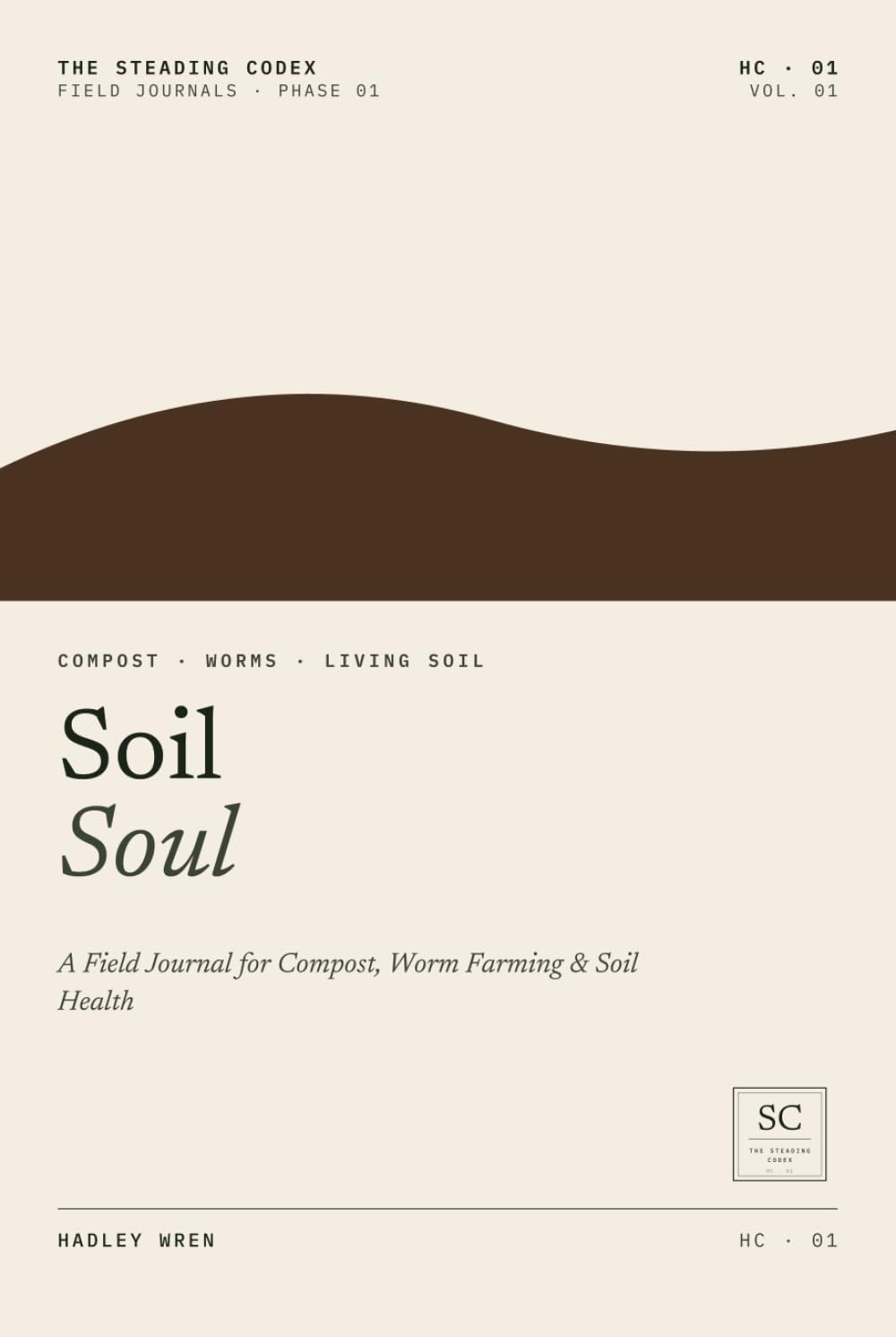 Soil Soul: A Field Journal for Compost, Worm Farming & Soil Health