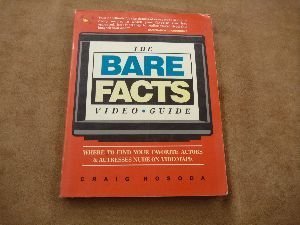 Paperback The Bare Facts Video Guide: Where to Find Your Favorite Actors & Actresses Nude on Videotape Book
