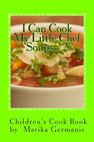 I Can Cook: "Soups" - 2 (Children's Cook Book Series)
