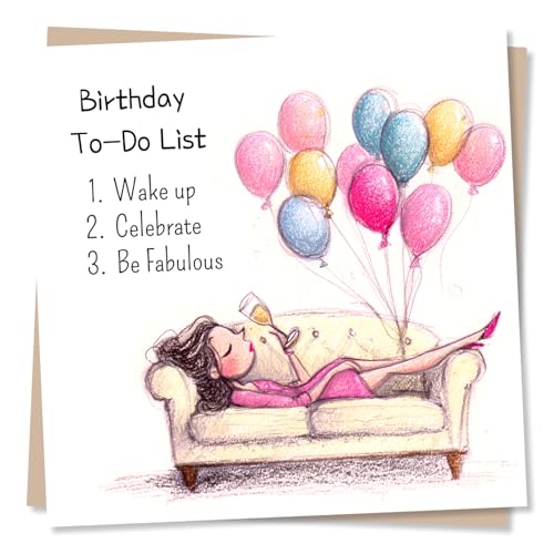 Birthday Cards for Women Female Mum Daughter Her - Adorable To-Do List Design - Be Fabulous Celebrate - Balloons Champagne - for Friend Bestie Loved One - Made in UK