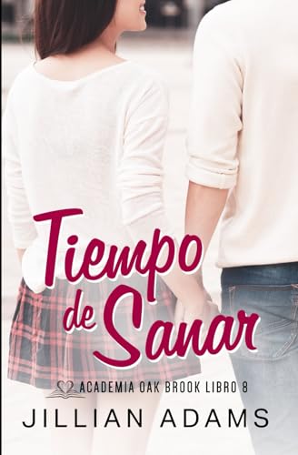 Tiempo de Sanar: Una Novela Juvenil de Romance Dulce (Academia Oak Brook)