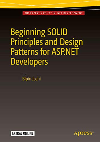 Buy Beginning SOLID Principles and Design Patterns for ASP.NET Developers — BookShops.in