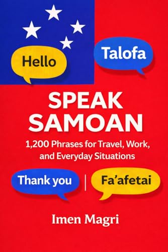 Speak Samoan: 1,200 Phrases for Travel, Work, and Everyday Situations