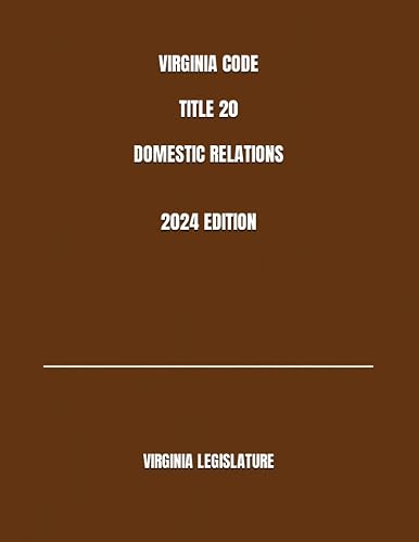 VIRGINIA CODE TITLE 20 DOMESTIC RELATIONS 2024 EDITION