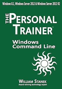 Paperback Windows Command-Line for Windows 8.1, Windows Server 2012, Windows Server 2012 R2: The Personal Trainer Book