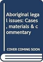 Aboriginal legal issues: Cases, materials & commentary 0433409649 Book Cover