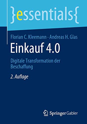 Einkauf 4.0: Digitale Transformation der Beschaffung (essentials) (German Edition)