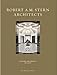 Robert A.M. Stern Architects: Buildings and Projects 2015-2019