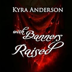 With Banners Raised Audiolibro Por Kyra Anderson arte de portada
