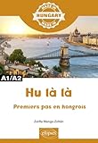 dictionnaire hongrois anglais en ligne  Hu là là - Premiers pas en hongrois - A1/A2
