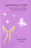 Angels: Beings of Light - The Wisdom and Teachings of God's Messengers on Earth 0971061602 Book Cover