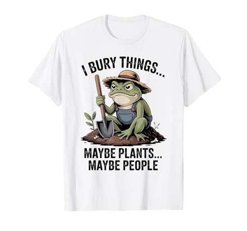 Frog Gardener Humor I Bury Things Funny Garden T-Shirt