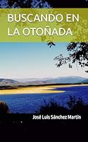 BUSCANDO EN LA OTOÑADA (POESÍA) (Spanish Edition) B0F5WVKT6C Book Cover