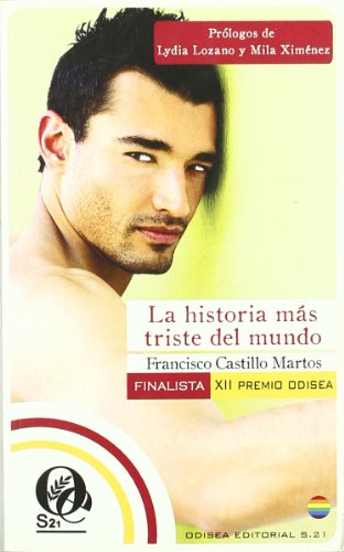 La historia más triste del mundo: Finalista del XII Premio Odisea de Literatura (Premios Odisea de Literatura)