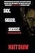 Sick. SickER. SickEST: The Bastard Collection