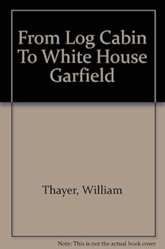 Hardcover From Log Cabin To White House :garfield Book