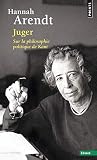 Juger: Sur la philosophie politique de Kant