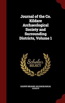 Journal of the Co. Kildare Archaeological Society and Surrounding Districts, Volume 1