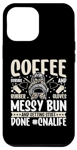 Carcasa para iPhone 13 Pro Max Funny Coffee Lover Cna Messy Bun Certified Nurse Assistant