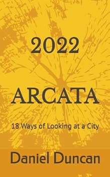 Paperback 2022 Arcata: 18 Ways of Looking at a City Book