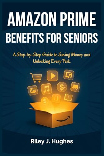 Amazon Prime Benefits for Seniors: A Step-by-Step Guide to Saving