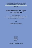 Menschenwurde ALS Topos Im Volkerrecht: Eine Untersuchung Zur Juristischen Argumentation Auf Supranationaler Ebene Aus Rhetorisch-Empirischer Perspekt 3428188357 Book Cover