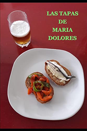Las Tapas de María Dolores (Spanish Edition)