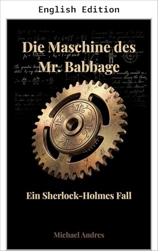  Mr. Babbage\'s Machine (Sherlock Holmes - Historical Cases) (English Edition)