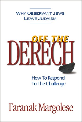 Off the Derech: How To Respond To The Challenge
