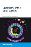 Chemistry of the Solar System: RSC (RSC Paperbacks)