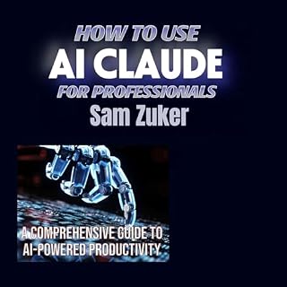 How to Use A.I. Claude for Professionals cover art